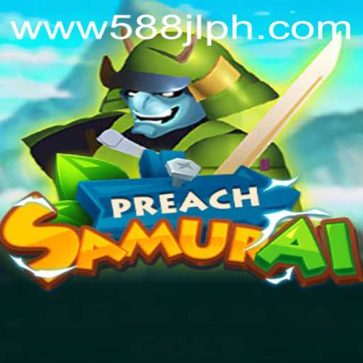 Unveiling the Fascinating World of PreachSamurai: A Unique Gaming Experience with 588JL